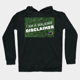 I Am a Walking Disclaimer Hoodie